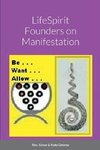 LifeSpirit Founders on Manifestation