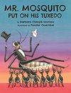 Mr. Mosquito Put on His Tuxedo