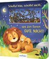 Schüttel-Pappe: Schüttel leise, schüttel sacht, sag den Tieren Gute Nacht!