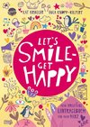 Let's smile - get happy. Mein kreatives Eintragebuch für mehr Herz