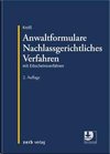 Anwaltformulare Nachlassgerichtliches Verfahren