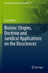 Biolaw: Origins, Doctrine and Juridical Applications on the Biosciences