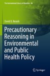 Precautionary Reasoning in Environmental and Public Health Policy