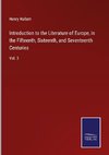 Introduction to the Literature of Europe, in the Fifteenth, Sixteenth, and Seventeenth Centuries