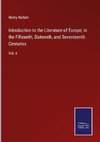 Introduction to the Literature of Europe, in the Fifteenth, Sixteenth, and Seventeenth Centuries