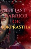 The Last Warrior Of Lokprastha