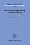 Private Schadensgestaltung als Drittbelastung.