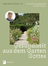 Gesundheit aus dem Garten Gottes