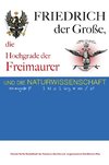 Friedrich der Große, die Hochgrade der Freimaurer und die Naturwissenschaft