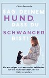 Sag deinem Hund,  dass du  Schwanger bist!