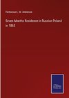 Seven Months Residence in Russian Poland in 1863