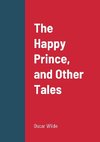 The Happy Prince, and Other Tales