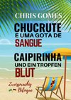 Caipirinha und ein Tropfen Blut - Chucrute e uma gota de Sangue