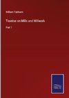 Treatise on Mills and Millwork