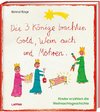 Die drei Könige brachten Gold, Wein auch und Möhren - Kinder erzählen die Weihnachtsgeschichte