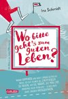 Wo bitte geht´s zum guten Leben?