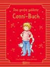 Conni-Bilderbücher: Meine Freundin Conni: Das große goldene Conni-Buch