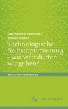 Technologische Selbstoptimierung - wie weit dürfen wir gehen?