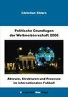 Politische Grundlagen der Weltmeisterschaft 2006