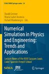 Numerical Simulation in Physics and Engineering: Trends and Applications