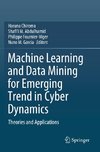 Machine Learning and Data Mining for Emerging Trend in Cyber Dynamics