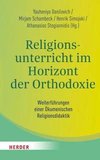 Religionsunterricht im Horizont der Orthodoxie