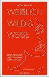 Weiblich, wild und weise