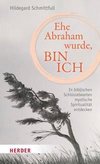 Ehe Abraham wurde, bin ich