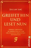 Greifet hin und leset nun