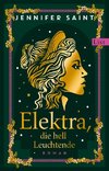 Elektra, die hell Leuchtende