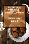 RECETTES DE  GÂTEAUX ET BISCUITS SUPER SAVOUREUX 2022