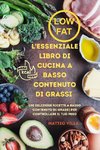 L'ESSENZIALE LIBRO DI CUCINA A BASSO CONTENUTO DI GRASSI