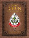 Wing Chun the Evolutionary Science of Advanced Self-Defense, Combat, and Human Performance