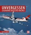 Unvergessen - legendäre deutsche Airlines