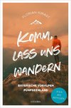 Komm, lass uns wandern. Bayerische Voralpen und Fünfseenland