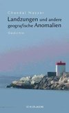 Landzungen und andere geografische Anomalien