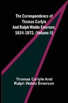 The Correspondence of Thomas Carlyle and Ralph Waldo Emerson, 1834-1872, (Volume II)