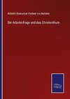 Die Arbeiterfrage und das Christenthum