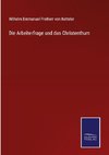 Die Arbeiterfrage und das Christenthum