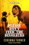 Please Don't Feed the Dinosaurs