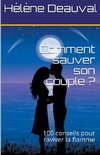 Comment sauver son couple ?100 conseils pour raviver la flamme