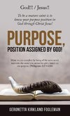 Purpose, Position Assigned by God!