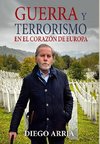 GUERRA Y TERRORISMO EN EL CORAZÓN DE EUROPA