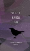 to beat a blue bird black