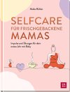 Selfcare für frischgebackene Mamas