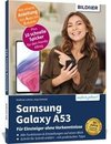 Samsung Galaxy A53 - Für Einsteiger ohne Vorkenntnisse