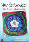 Hundertwasser für Grundschulkinder