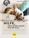 Hilfe, mein Hund macht, was er will!