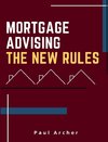 Mortgage Advising - The New Rules