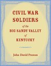 Civil War Soldiers of the Big Sandy Valley of Kentucky